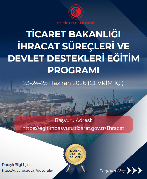 Ticaret Bakanlığı İhracat Süreçleri ve Devlet Destekleri Eğitim Programı