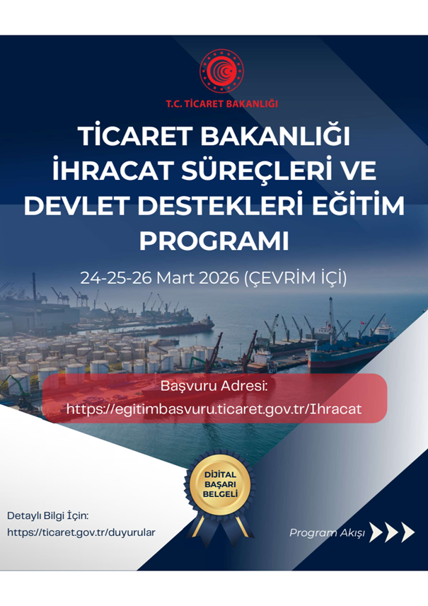 Ticaret Bakanlığı İhracat Süreçleri ve Devlet Destekleri Eğitim Programı